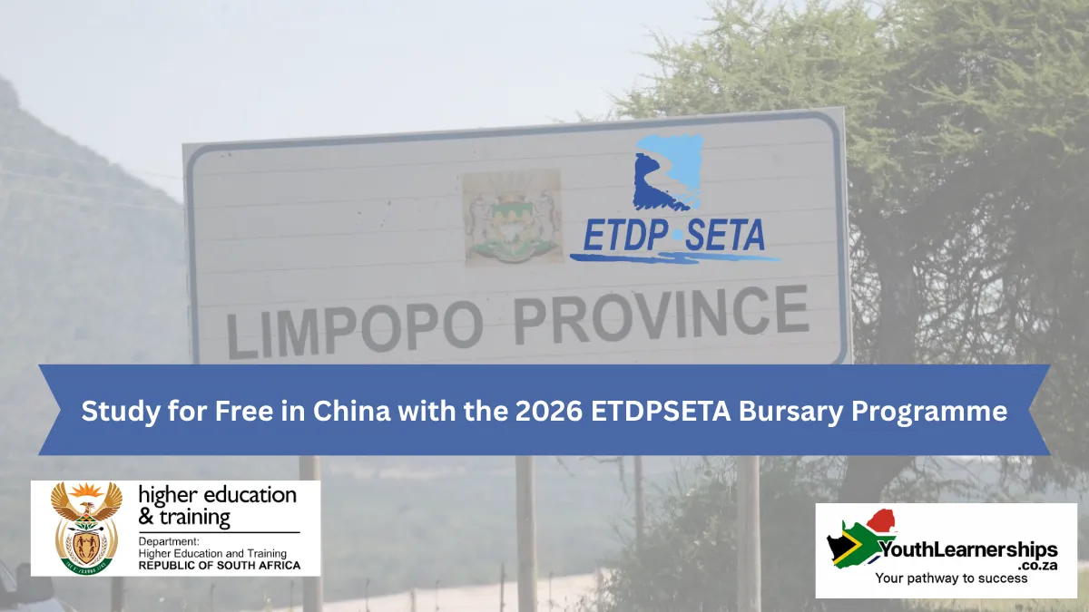 Limpopo Youth: Study for Free in China with the 2026 ETDPSETA Bursary Programme