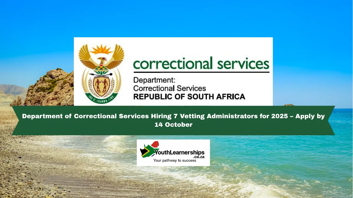 Department of Correctional Services Hiring 7 Vetting Administrators for 2025 – Apply by 14 October